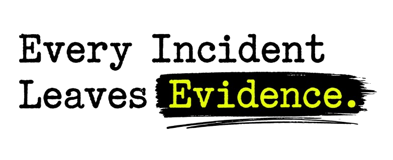 Every Incident Leaves Evidence.